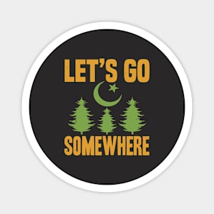 Let's Go Somewhere Magnet